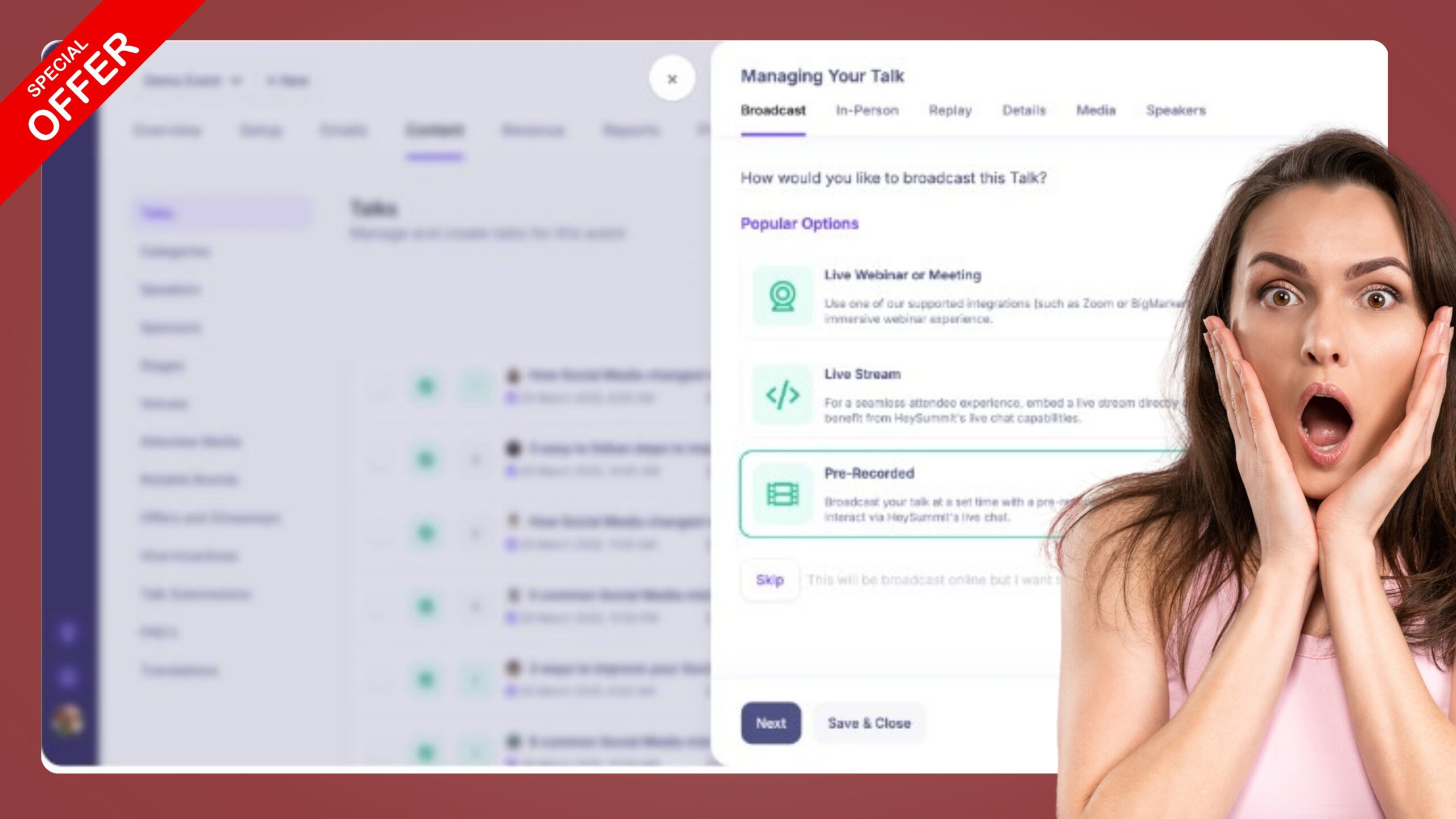 Run live, pre-recorded, in-person, or hybrid events without any technical hiccups